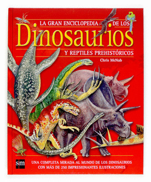 GRAN ENCICLOPEDIA DE LOS DINOSAURIOS Y REPTILES PREHISTÓRICOS, LA