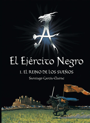 REINO DE LOS SUEÑOS, EL (EL EJERCITO NEGRO, I)