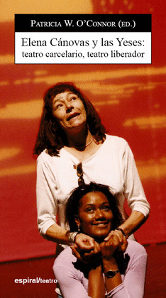 ELENA CÁNOVAS Y LAS YESES: TEATRO CARCELARIO, TEATRO LIBERADOR