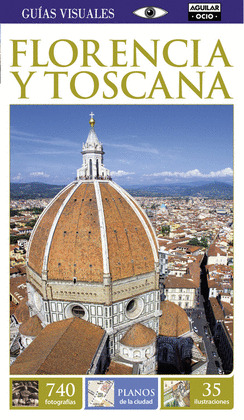 FLORENCIA Y TOSCANA. GUIAS VISUALES