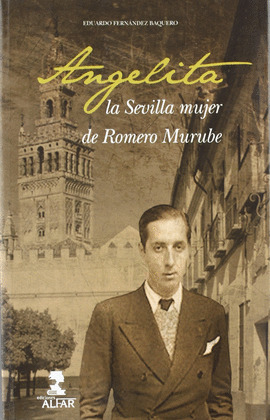 ANGELITA LA SEVILLA MUJER DE ROMERO MURUBE