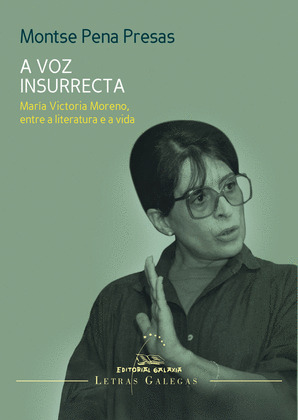 A VOZ INSURRECTA. MARIA VICTORIA MORENO, ENTRE A LITERATURA E A VIDA