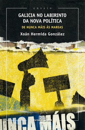 GALICIA NO LABIRINTO DA NOVA POLITICA, DE NUNCA MAIS AS MAREAS