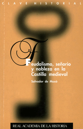 FEUDALISMO SEÑORIO Y NOBLEZA EN LA CASTILLA MEDIEVAL