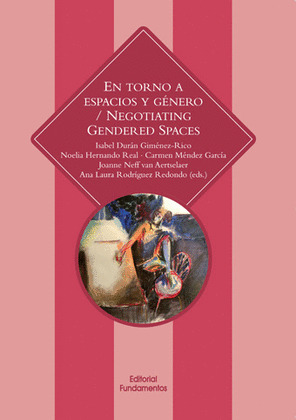 EN TORNO A ESPACIOS Y GÉNEROS / NEGOTIATING GENDERED SPACES