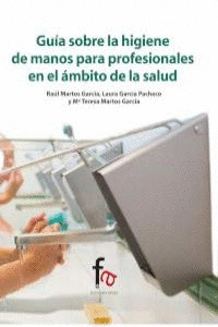 GUÍA SOBRE LA HIGIENE DE MANOS PARA PROFESIONEALES EN EL ÁMBITO DE LA SALUD