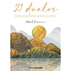 21 DUELOS. CONVERSACIONES SOBRE EL DOLOR