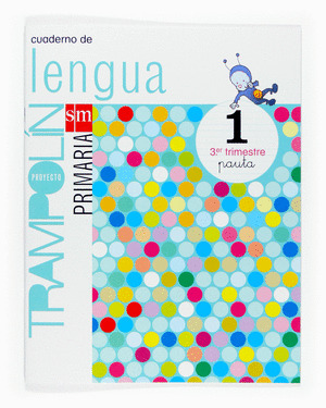 LENGUA, 1º PRIMARIA. 3º TRIMESTRE. CUADERNO. PAUTA. PROYECTO TRAMPOLIN