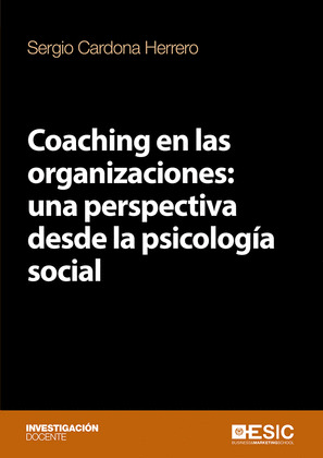 COACHING EN LAS ORGANIZACIONES: UNA PERSPECTIVA DESDE LA PSICOLOGIA SOCIAL