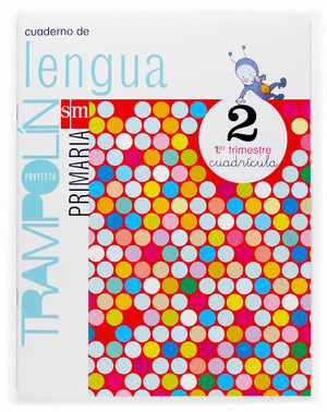 CUADERNO LENGUA 1º TRIMESTRE 2ºPRIMARIA. CUADRICULA PROYECTO TRAMPOLIN