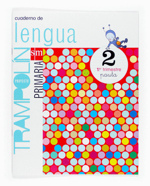 LENGUA, 2º PRIMARIA. 1º TRIMESTRE.  CUADERNO (PAUTA). PROYECTO TRAMPOLÍN