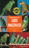 LOROS AMAZONICOS/MANUAL PRACTICO