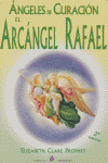 ÁNGELES DE CURACIÓN / EL ARCÁNGEL RAFAEL