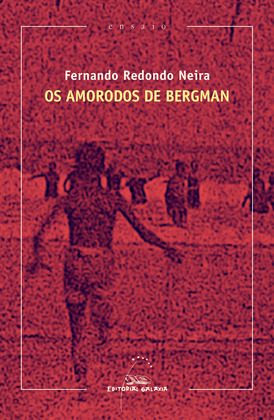AMORODOS DE BERGMAN, OS (XVIII PREMIO RAMÓN PIÑEIRO DE ENSAIO 2018)