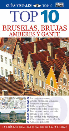 BRUSELAS, BRUJAS, AMBERES Y GANTE. GUÍA TOP 10 (2014)