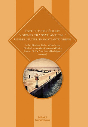 ESTUDIOS DE GENERO: VISIONES TRANSATLANTICAS / GENER STUDIES: TRANSATLANTIC VISI