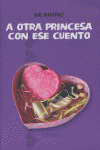 A OTRA PRINCESA CON ESE CUENTO