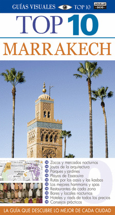 MARRAKECH. TOP 10 (GUÍAS VISUALES TOP TEN)