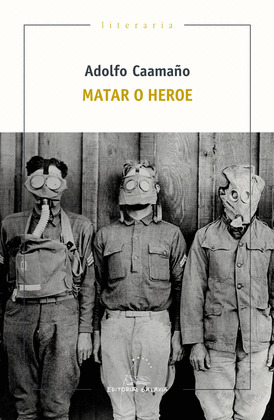 MATAR O HEROE (1º PREMIO NOVELA VILAR PONTE CONCELLO VIVEIRO)