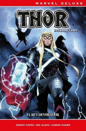 THOR DE DONNY CATES, 1 REY DEVORADOR (MARVEL NOW! DELUXE)