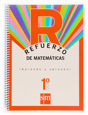 APRENDE Y APRUEBA MATEMATICAS, 1º ESO. CUADERNO DE REFUERZO. ¡APRENDE Y APRUEBA!,