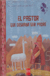 PASTOR QUE DESEABA SER PADRE, EL