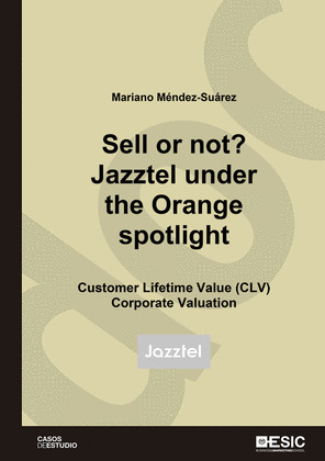 SELL OR NOT? JAZZTEL UNDER THE ORANGE SPOTLIGHT. CUSTOMER LIFETIME VALUE (CLV).