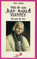 V.BREVES 08. VIDA DE SAN JUAN MARIA VIANNEY. EL CURA DE ARS