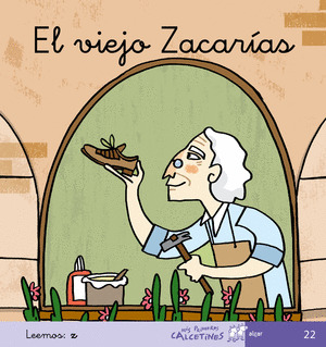 VIEJO ZACARIAS, EL (Z)/22 MAYUSCULA PRIMEROS CALCETINES
