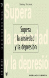 SUPERA LA ANSIEDAD Y LA DEPRESION