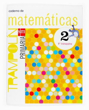 CADERNO MATEMATICAS, 1º TRIMESTRE 2º PRIMARIA.PROXECTO TRAMPOLIN