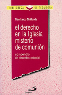 B.TEOLOGIA 23. DERECHO EN LA IGLESIA, MISTERIO COMUNION