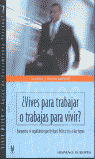 VIVES PARA TRABAJAR O TRABAJAS PARA VIVIR?