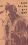 ES UN BUEN DIA PARA MORIR
