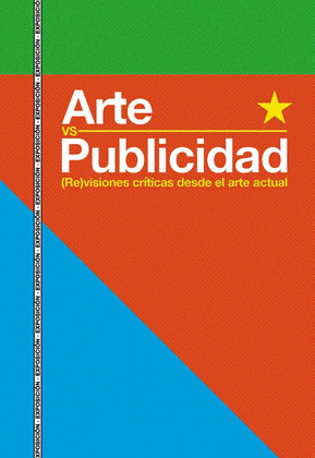 ARTE VS PUBLICIDAD. (RE)VISIONES CRITICAS DESDE EL ARTE ACTUAL