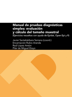 MANUAL DE PRUEBAS DIAGNÓSTICAS SIMPLES: EVALUACIÓN Y CÁLCULO DEL TAMAÑO MUESTRAL