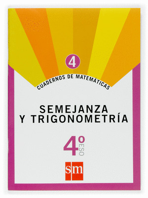 CUADERNOS DE MATEMATICAS 4. 4 ESO. SEMEJANZA Y TRIGONOMETRIA