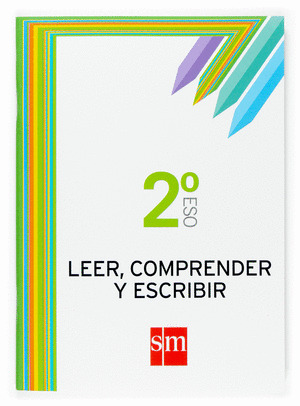 CUADERNO LEER, COMPRENDER Y ESCRIBIR 2º ESO (2007)