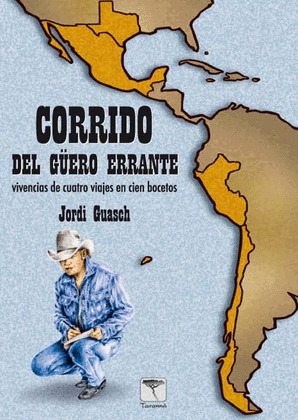 CORRIDO DEL GUERO ERRANTE. VIVENCIAS VIAJES EN BOCETOS