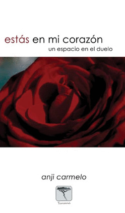 ESTAS EN MI CORAZON. UN ESPACIO DE DUELO