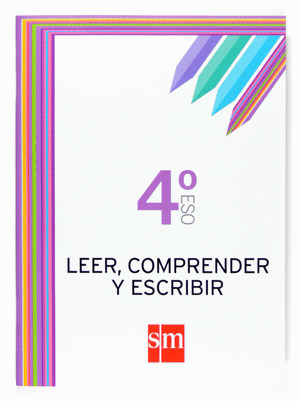 CUADERNO LEER, COMPRENDER Y ESCRIBIR 4º ESO (2007)