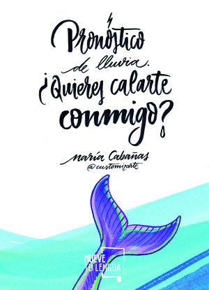 PRONOSTICO DE LLUVIA: ¿QUIERES CALARTE CONMIGO?