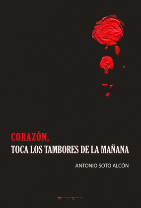CORAZON, TOCA LOS TAMBORES DE LA MAÑANA