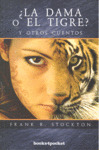 ¿LA DAMA O EL TIGRE? Y OTROS CUENTOS