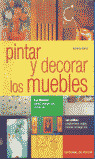 GUIAS CREATIVAS. COMO PINTAR Y DECORAR LOS MUEBLES