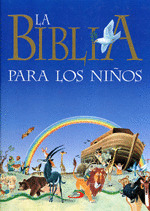 B.Y NIÑOS. LA BIBLIA PARA LOS NIÑOS