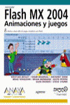 FLASH MX 2004. ANIMACIONES Y JUEGOS
