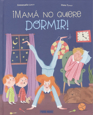¡MAMA NO QUIERE DORMIR!