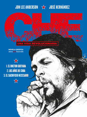 CHE. UNA VIDA REVOLUCIONARIA (NOVELA GRÁFICA. INTEGRAL) (ESTUCHE OBRA COMPLETA, 3 TOMOS)