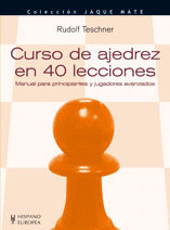 CURSO DE AJEDREZ EN 40 LECCIONES (JAQUE MATE)